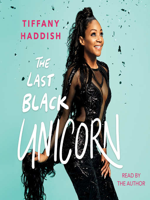 Title details for The Last Black Unicorn by Tiffany Haddish - Wait list